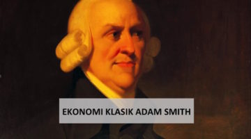 Mazhab Kuno: Ekonomi Klasik Adam Smith