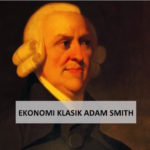 Mazhab Kuno Laissez Faire: Ekonomi Klasik Adam Smith