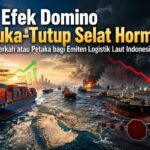 Efek Domino Buka-Tutup Selat Hormuz: Berkah atau Petaka bagi Emiten Logistik Laut Indonesia?
