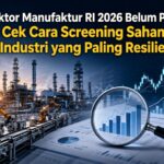 Sektor Manufaktur RI 2026 Belum Pulih: Cek Cara Screening Saham Industri yang Paling Resilien